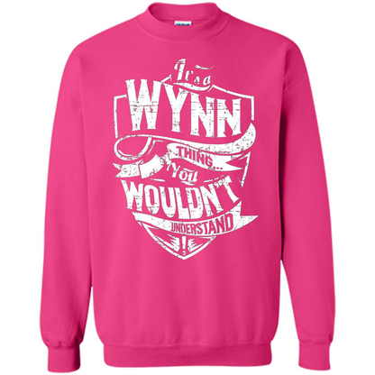 It's A Wynn Thing You Wouldn't Understand T-Shirt