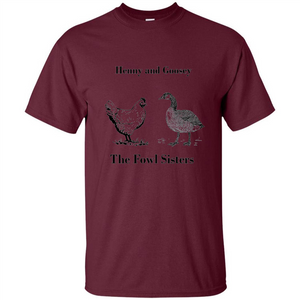 Henny and Goosey The Fowl Sisters T-shirt