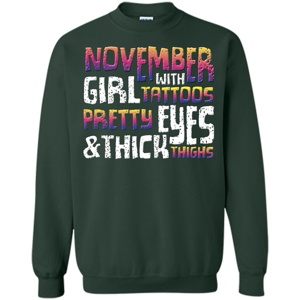 November Girl T-shirt With Tattoos Pretty Eyes and Thick Thighs Forest Green