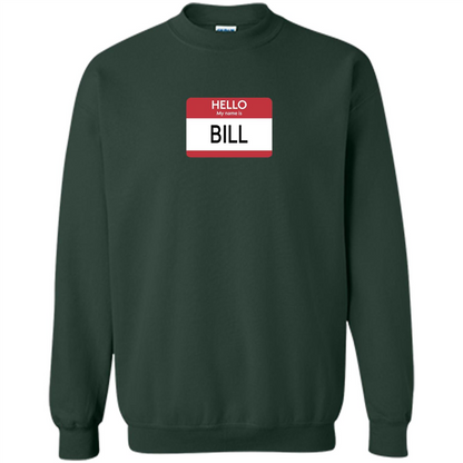 Hello My Name Is Bill Name Tag T-Shirt Forest Green