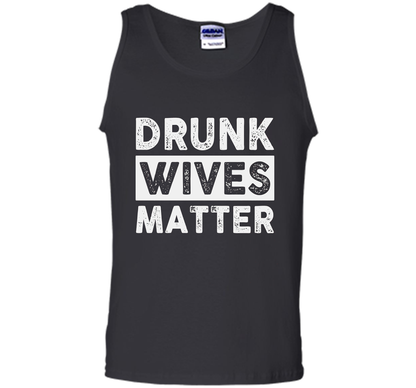 Wife T-shirt Drunk Wives Matter T-shirt Black