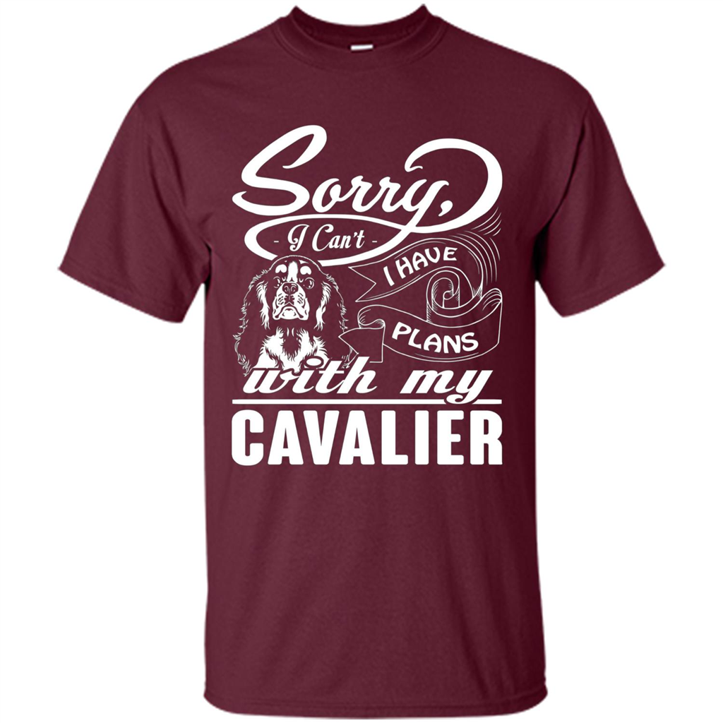 I Have Plans With My Cavalier T-shirt Maroon
