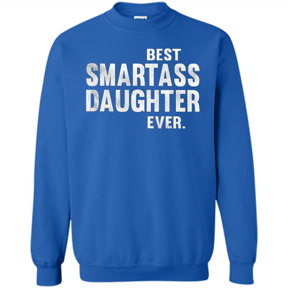 Funny Best Smartass Daughter Ever. T-shirts Royal