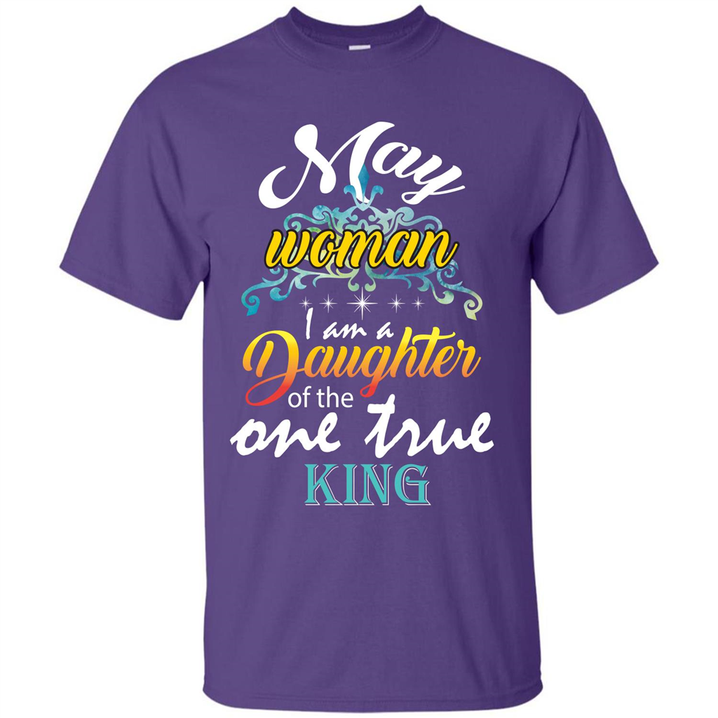 May Woman I Am A Daughter Of The One True King T-shirt Purple