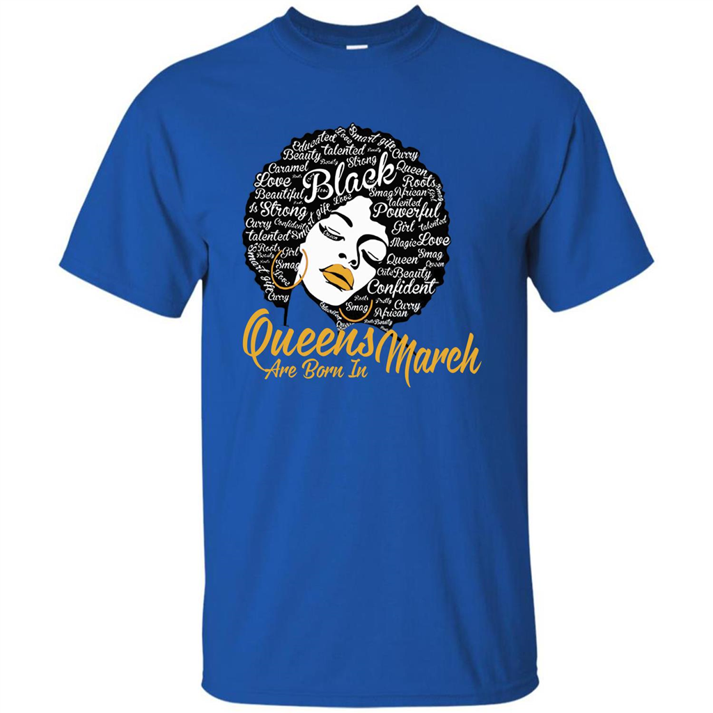 Queen Are Born In March T-shirt Royal