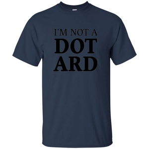 I'm Not A Dotard T-Shirt Funny Presidential T-shirt