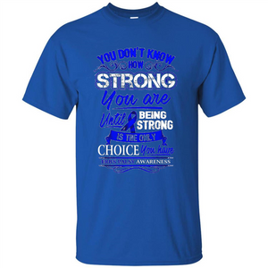 Erb's Palsy Awareness T-shirt - Being Strong Is The Only Choice