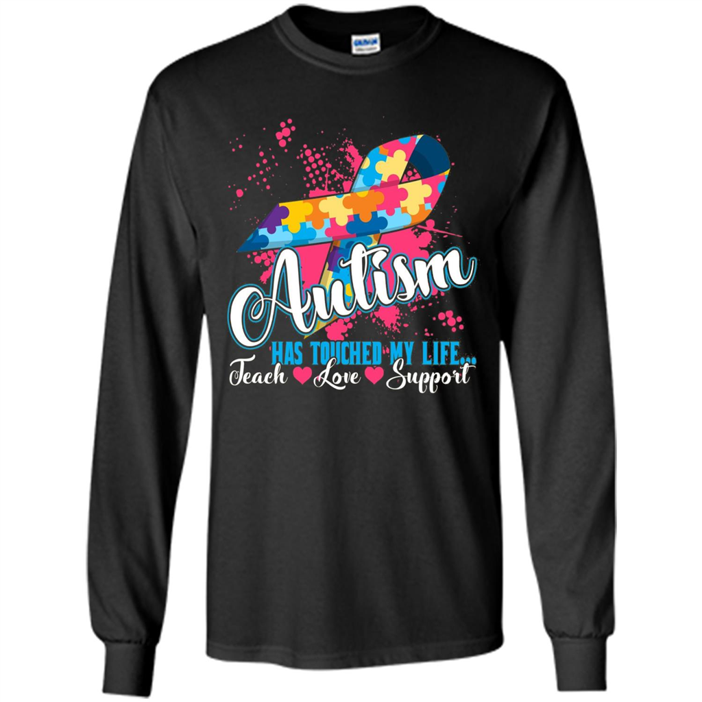 Autism Teacher T-shirts Autism Has Touched My Life Teach Love Support Black