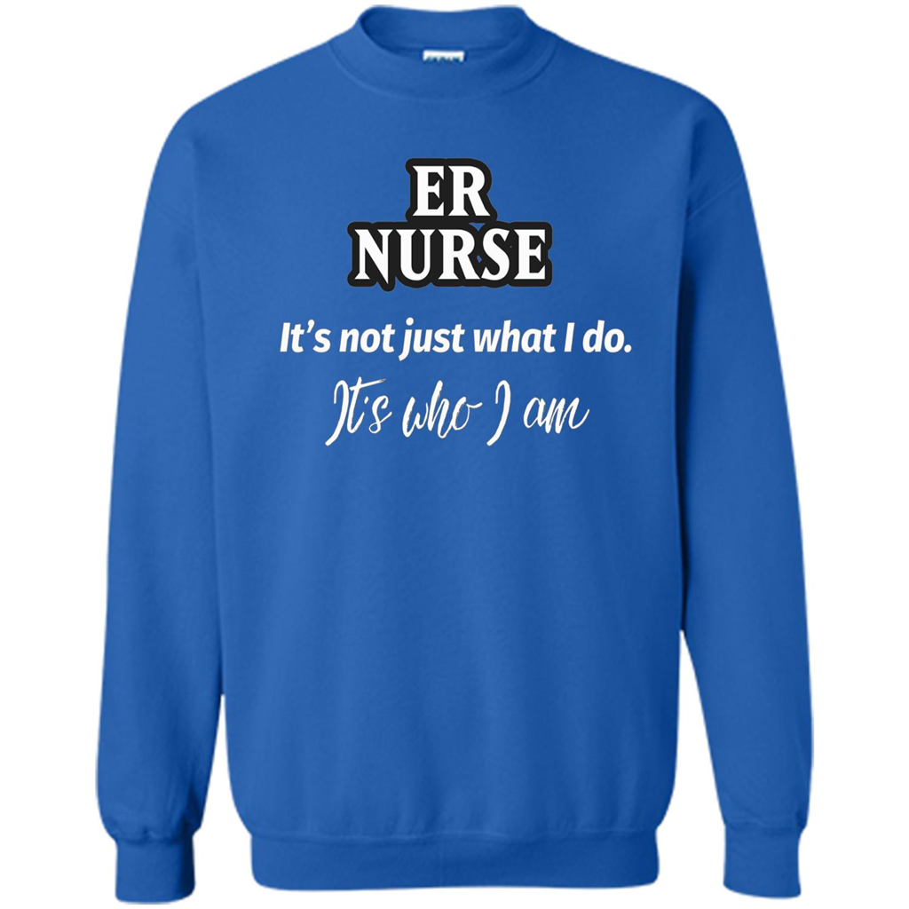 ER Nurse T-shirt It's Not Just What I Do It's Who I Am Royal