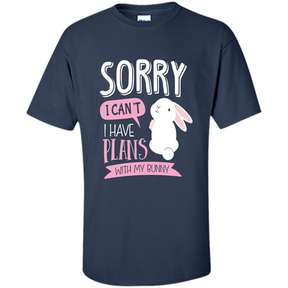 Sorry I Can't I Have Plans With My Bunny T-shirt Navy