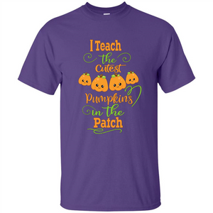 Halloween Teachers T-Shirt I Teach The Cutest Pumpkins In The Patch