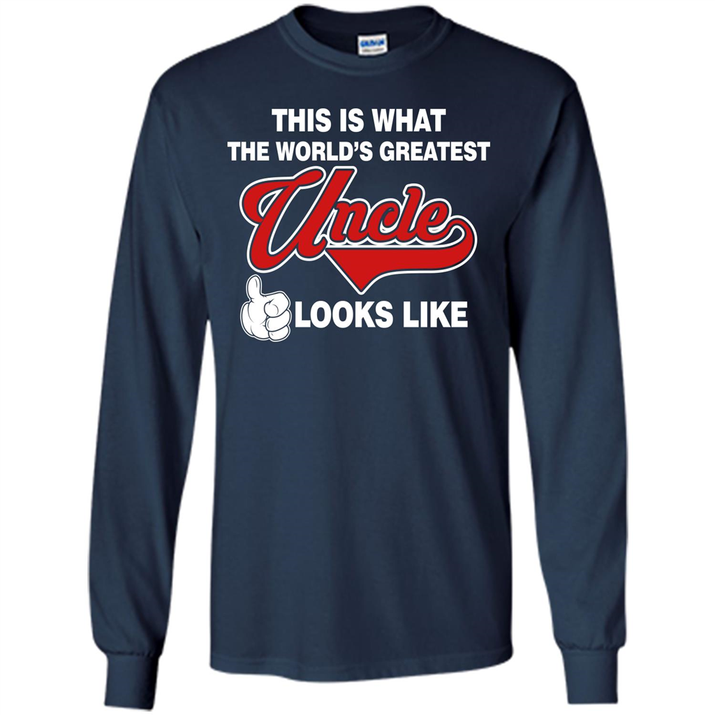 Uncle T-shirt This Is What The World's Greatest Uncle Looks Like Navy