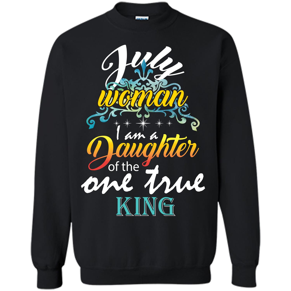 July Woman I Am A Daughter Of The One True King T-shirt Black