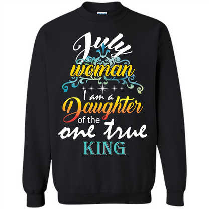 July Woman I Am A Daughter Of The One True King T-shirt Black