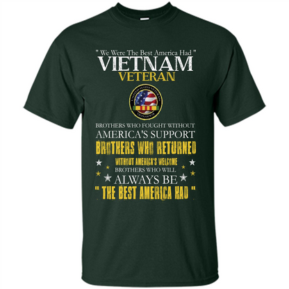 Vietnam Veteran T-shirt We Were The Best America Had Forest Green