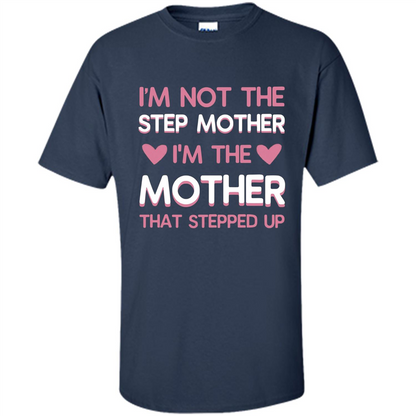 Mommy T-shirt I'm The Mother That Stepped Up Navy