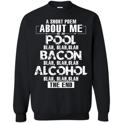 Bacon T-shirt A Short Poem About Me Pool T-shirt Black