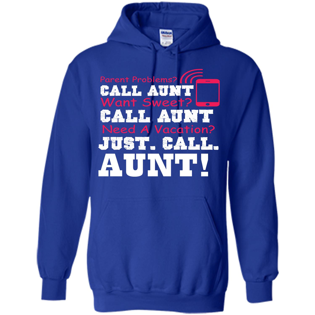 Aunt T-shirt Parent Problems. Call Aunt Want Sweet T-shirt Royal