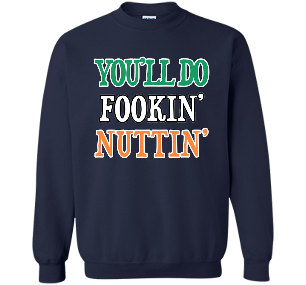 You'll Do Fookin Nuttin T-shirt Navy