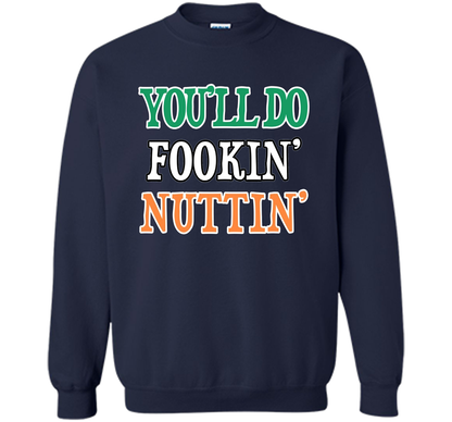 You'll Do Fookin Nuttin T-shirt Navy