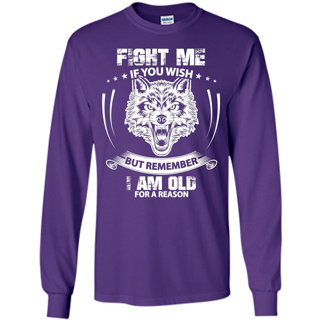 Fight Me If You Wish But Remember I Am Old For A Reason T-shirt Purple