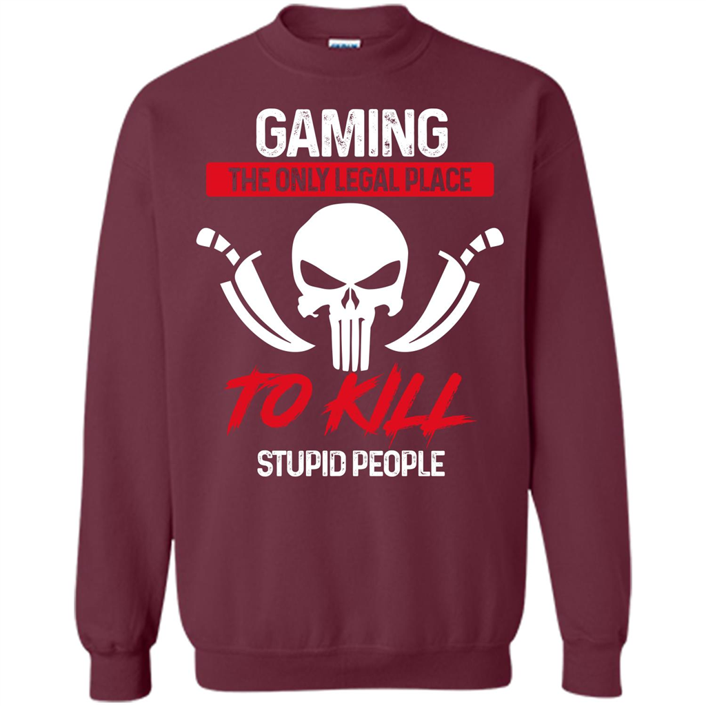 Gamer T-shirt The Only Legal Place To Kill Stupid People T-shirt Maroon