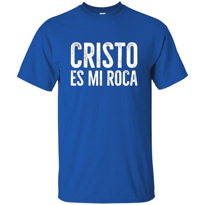 Cristo Es Mi Roca T-shirt Spanish Christian Message Royal