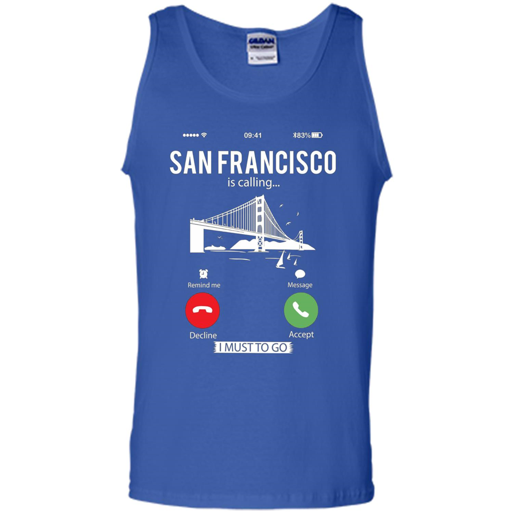 Traveling T-shirt San Francisco Is Calling I Must Go To T-Shirt Royal