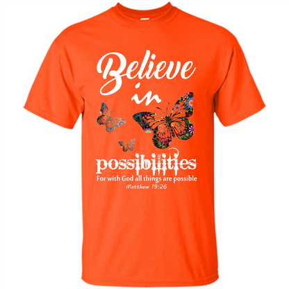 Christian T-shirt Believe In Possibilities For With God T-shirt Orange