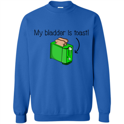 Funny Bladder Problems T-shirt Toast Royal