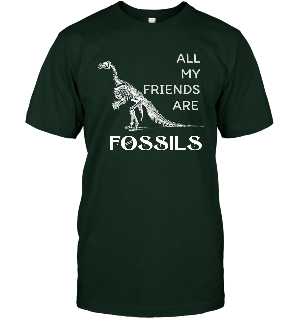 All My Friends Are Fossils Shirt T-Shirt Forest Green