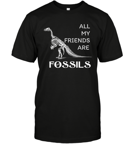 All My Friends Are Fossils Shirt T-Shirt Black