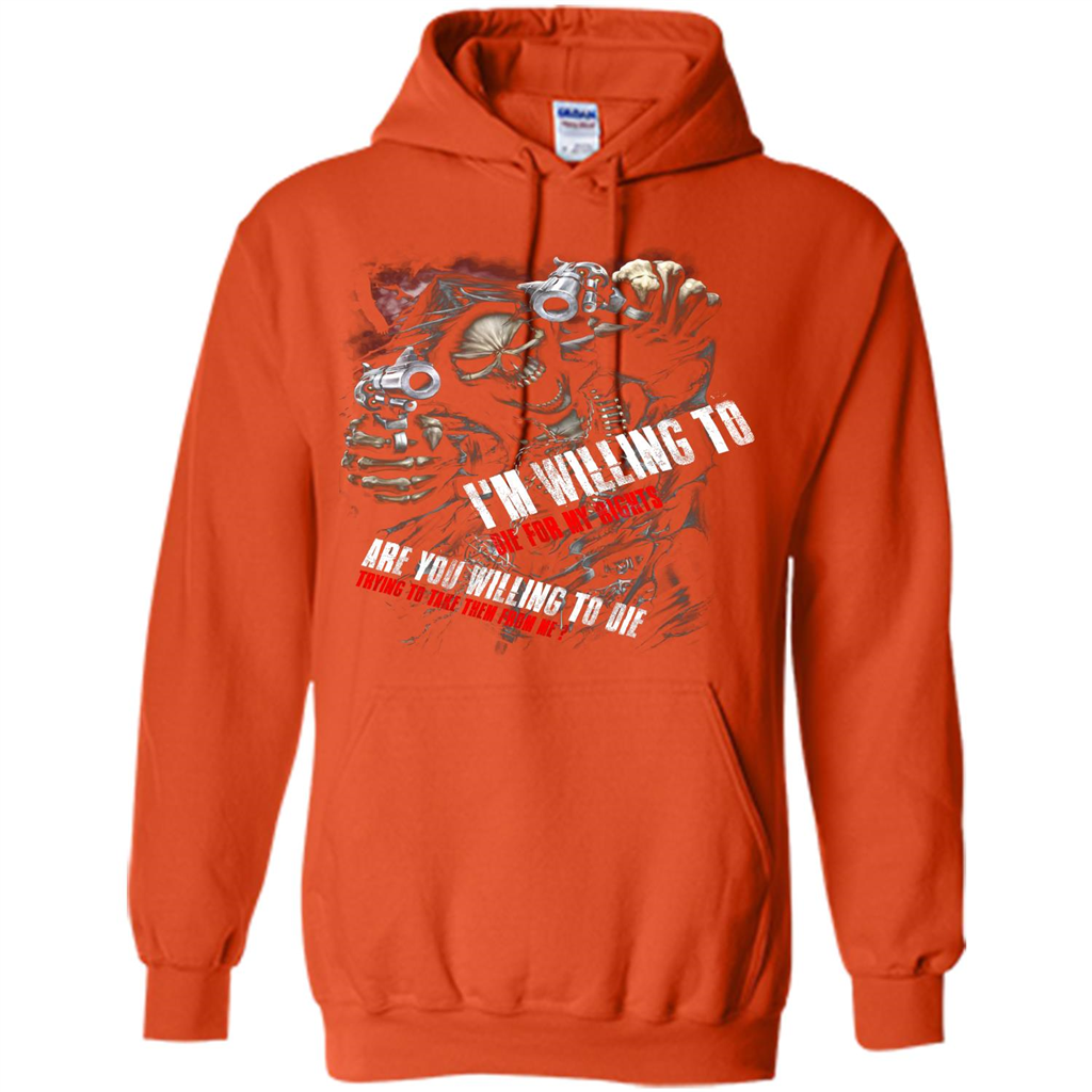 I'm Willing To Die For My Rights T-shirt Orange