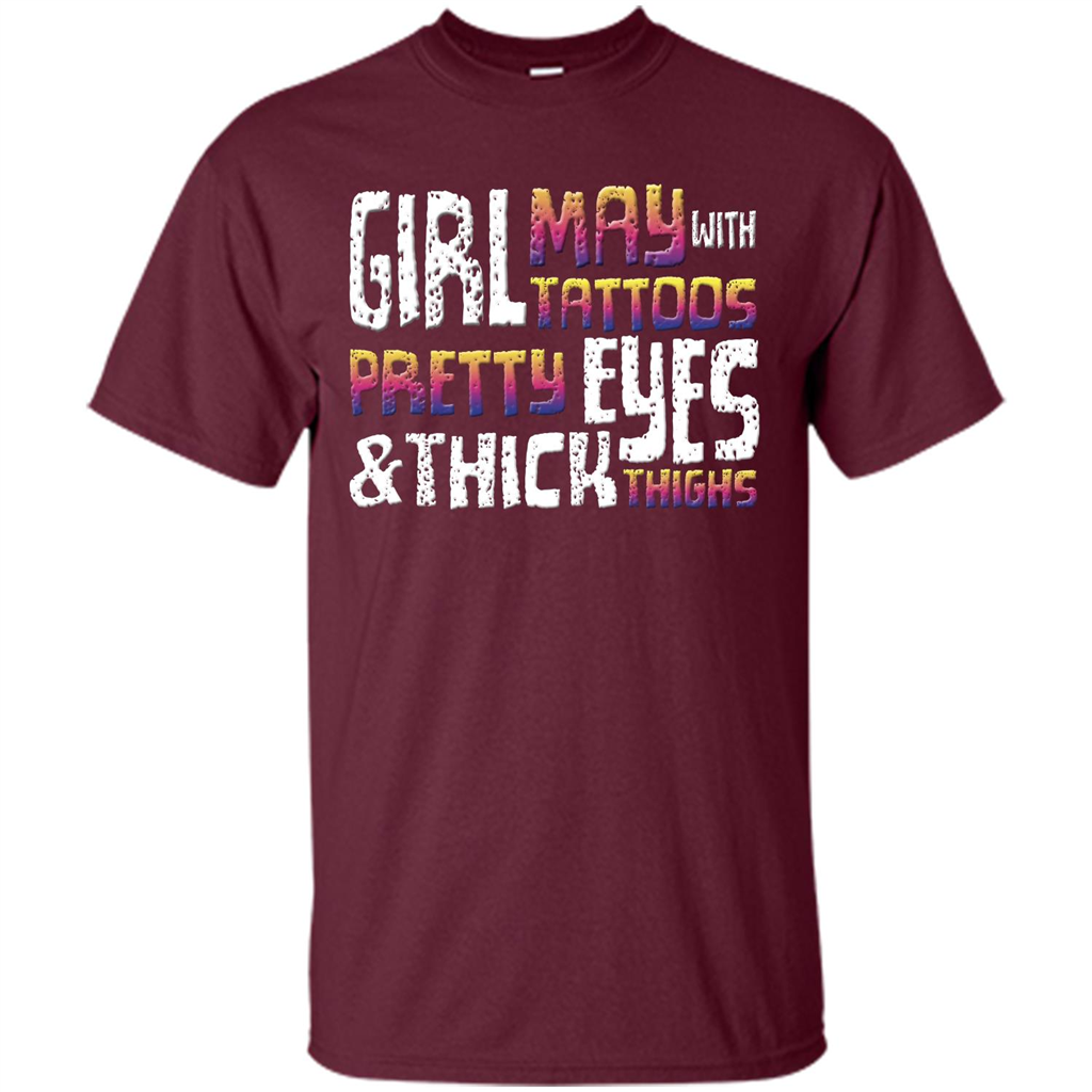 May Girl T-shirt With Tattoos Pretty Eyes and Thick Thighs Maroon