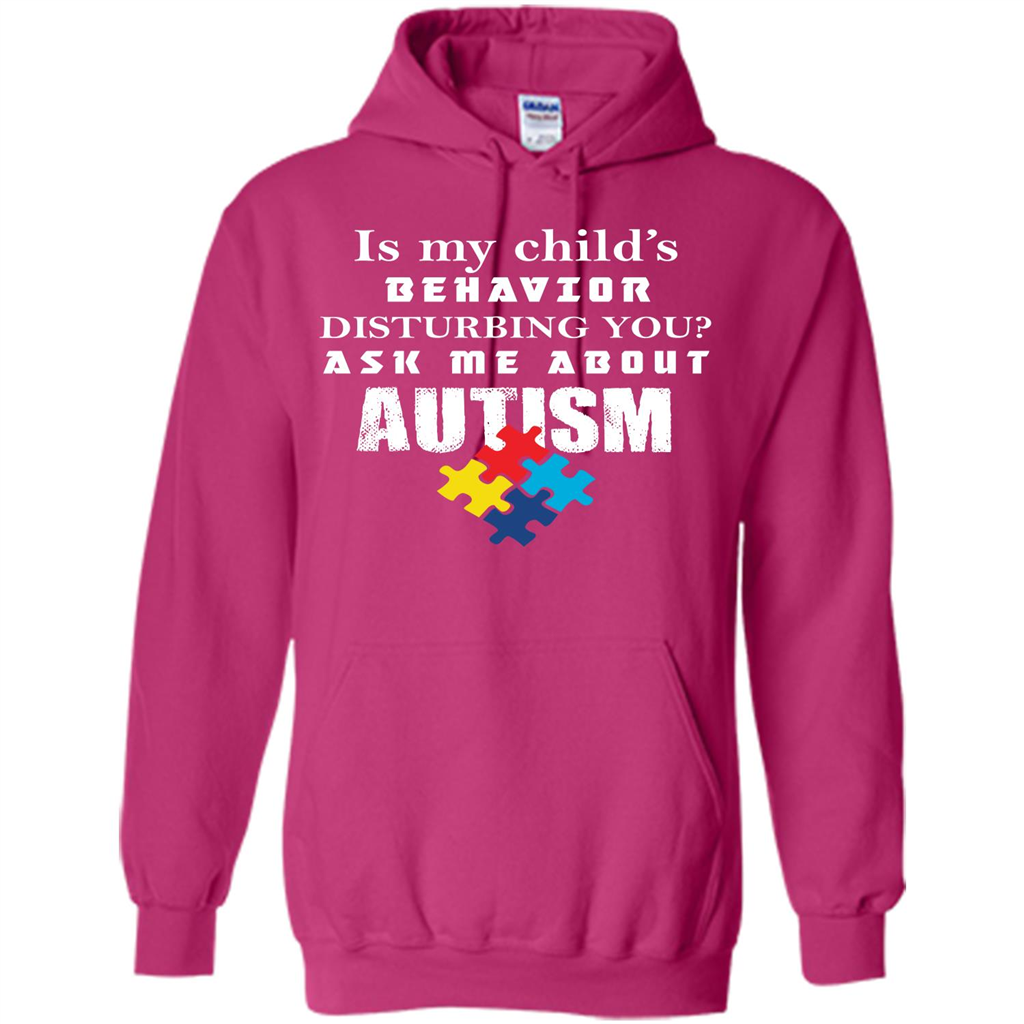 Autism Awareness T-shirt Is My Child’s Behavior Disturbing You T-shirt Heliconia