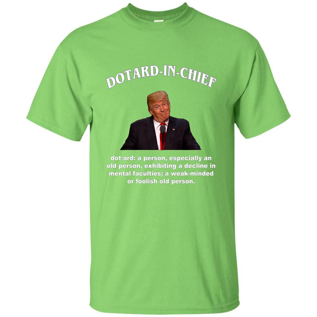 Funny American President T-shirt Dotard In Chief T-shirt Lime