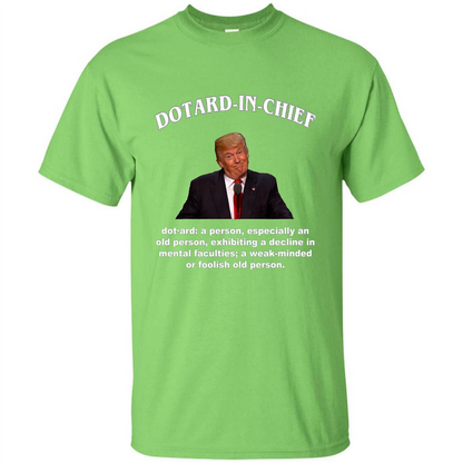 Funny American President T-shirt Dotard In Chief T-shirt Lime