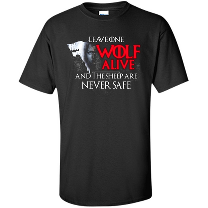 GOT T-shirt Leave One Wolf Alive And The Sheep Are Never Safe Black