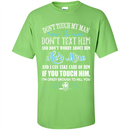 Love T-shirt Don_Ñét Touch My Man I_Ñém Crazy Enough To Kill You Lime