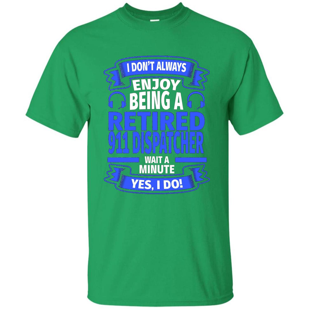 Retired 911 Dispatcher T-shirt Irish Green