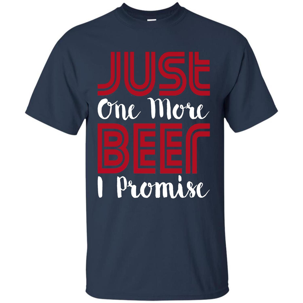 Beer T-shirt Just One More Beer I Promise T-shirt Navy