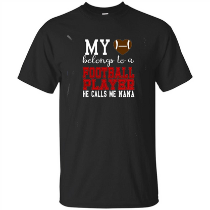 My Belongs To A Footbal Player He Calls Me Nana T-shirt Black