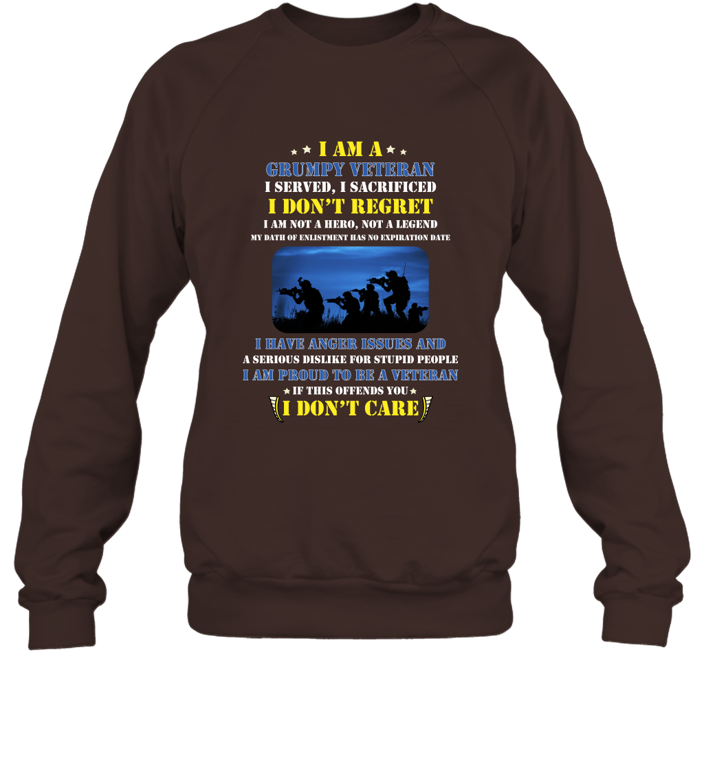 I Am A Grumpy Veteran I Served I Sacrificed I Dont Regret Shirt Sweatshirt Dark Chocolate