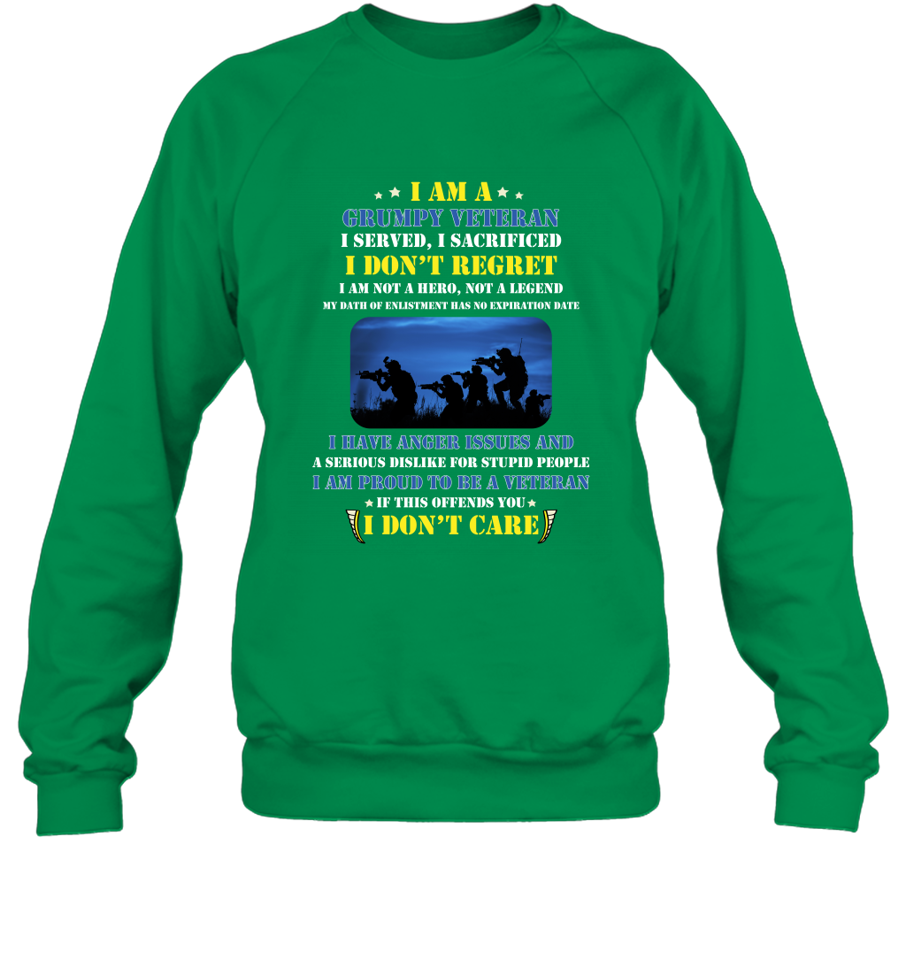 I Am A Grumpy Veteran I Served I Sacrificed I Dont Regret Shirt Sweatshirt Irish Green
