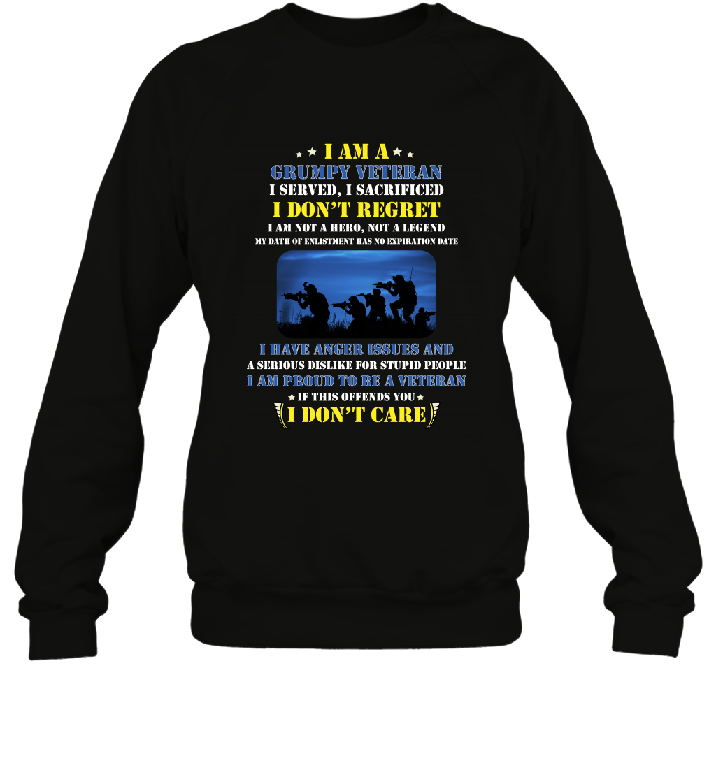 I Am A Grumpy Veteran I Served I Sacrificed I Dont Regret Shirt Sweatshirt Black