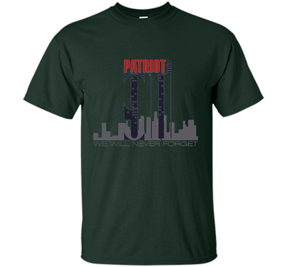 Patriot Day 911 Memorial Twin Tower We Will Never Forget TSh t-shirt Forest Green