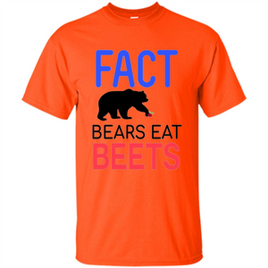 FACT Bears Eat Beets T-shirt Funny Men Women Novelty Gift