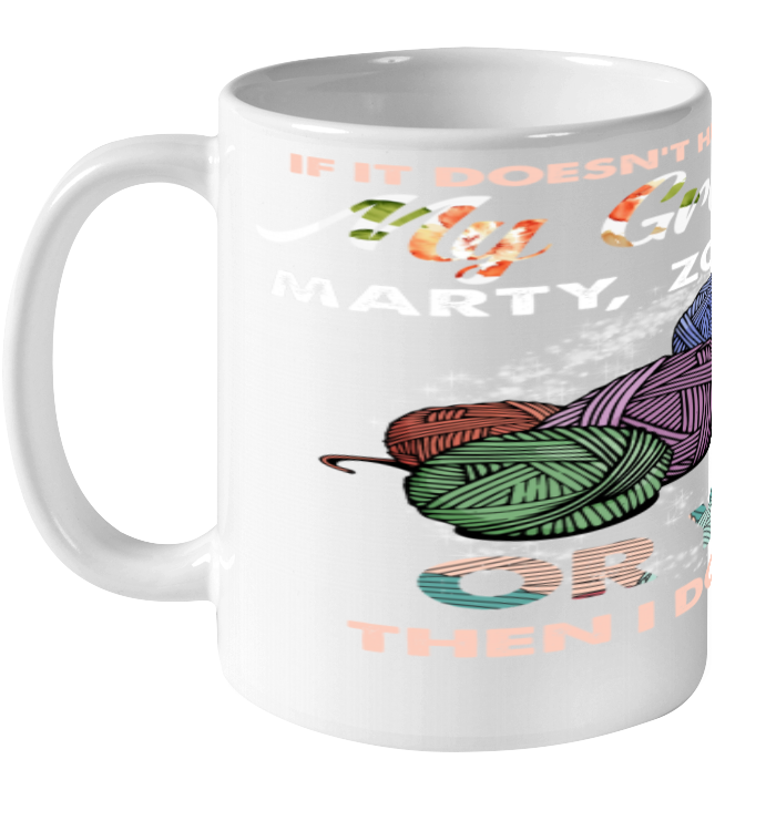 If It Doesn't Have To Do With My Grandkids Or Yarn Then I Don't Care ( Customized Name ) Ceramic Mug 11oz Ceramic Mug 11oz White 11oz