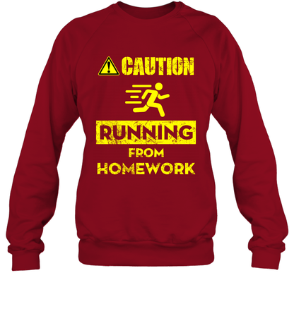 Caution Running From Homework Shirt Sweatshirt Sweatshirt Cardinal Red