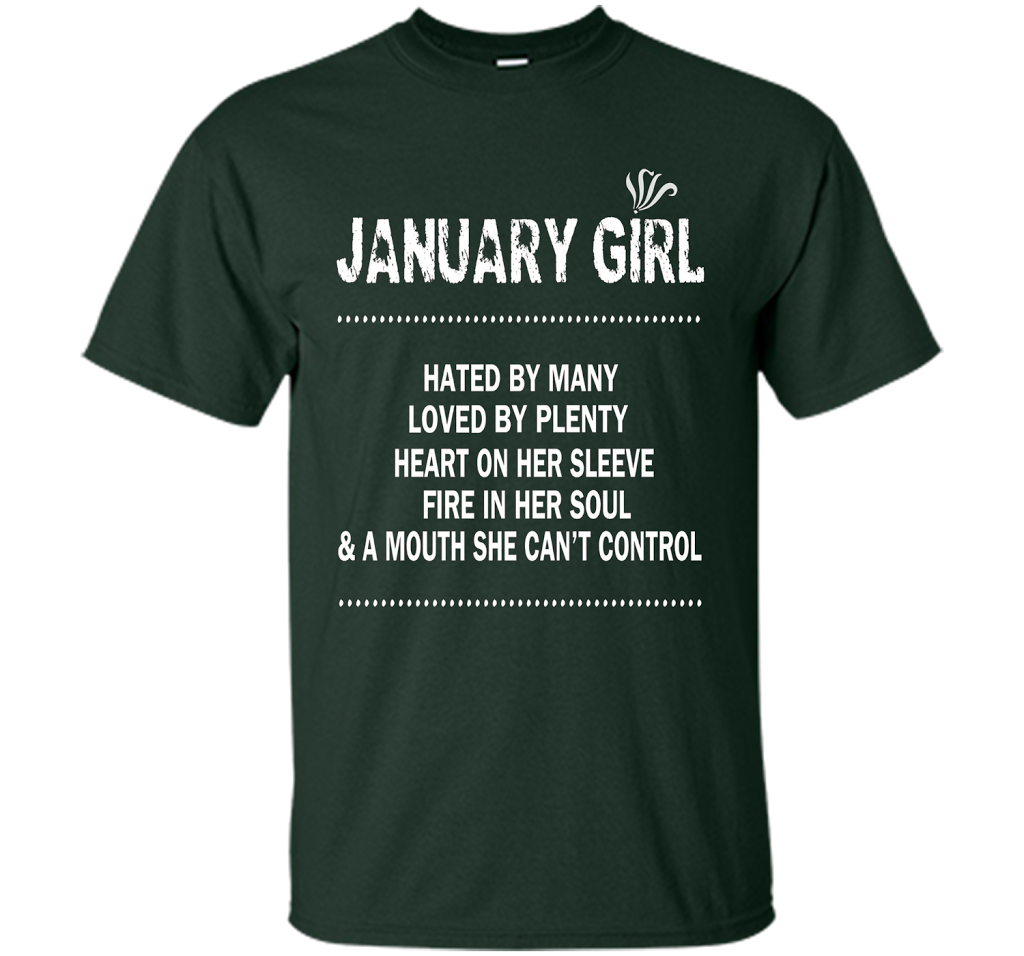 January Girl Hated By Many Loved By Plenty T-shirt Forest Green